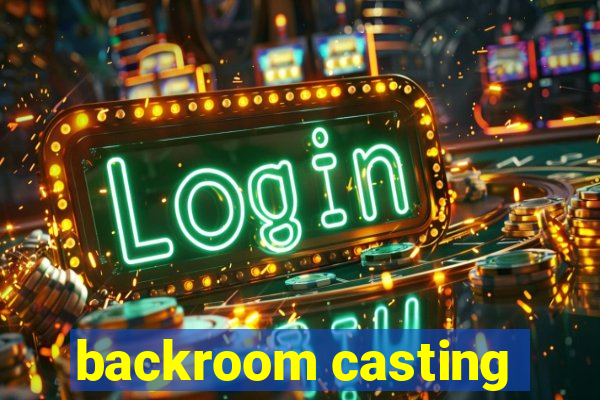 backroom casting